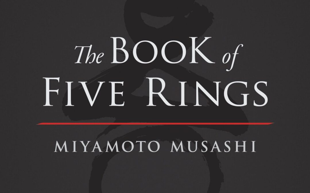 4 Lessons From Miyamoto Musashi’s The Book Of Five Rings