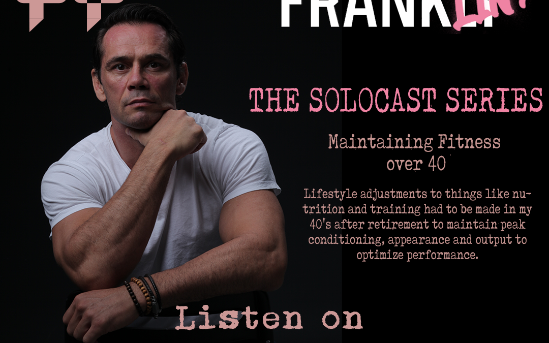 Quite Franklin ep 54 – Maintaining Fitness over 40