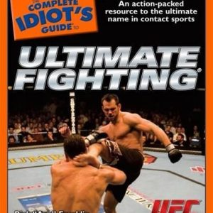 Signed: The Complete Idiot's Guide to Ultimate Fighting — Rich "Ace" Franklin